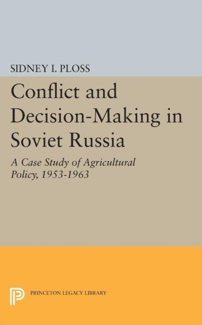 Sidney I. Ploss - Conflict and Decision-Making in Soviet Russia, E-bok