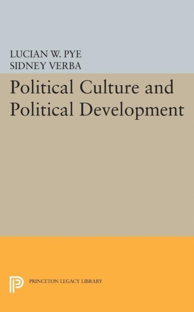 Sidney Verba, Lucian W. Pye - Political Culture and Political Development, E-bok