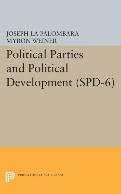 Myron Weiner, Joseph La Palombara - Political Parties and Political Development. (SPD-6), E-bok
