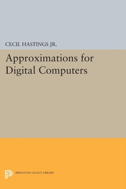James P. Wong Jr., Jeanne T. Wayward, Cecil Hastings Jr. - Approximations for Digital Computers, E-bok. Tillgänglighet: Lägg i varukorg
