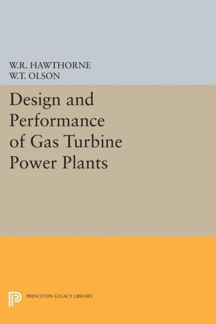 Walter T. Olson, William R. Hawthorne - Design and Performance of Gas Turbine Power Plants, E-bok