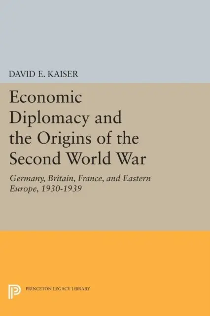 David E. Kaiser - Economic Diplomacy and the Origins of the Second World War, E-bok. Tillgänglighet: Lägg i varukorg