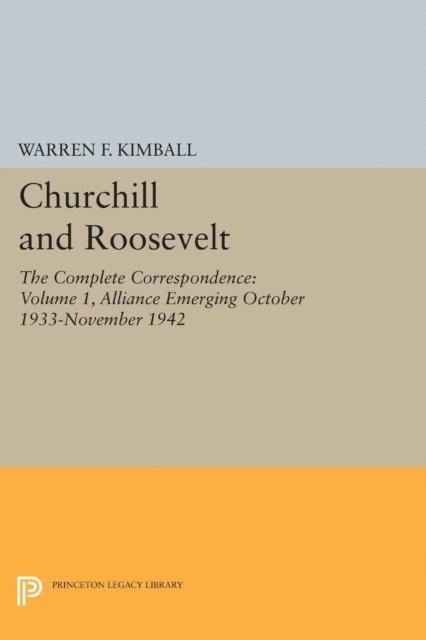 Warren F. Kimball - Churchill and Roosevelt, Volume 1, E-bok