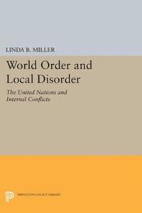 Linda B. Miller - World Order and Local Disorder, E-bok