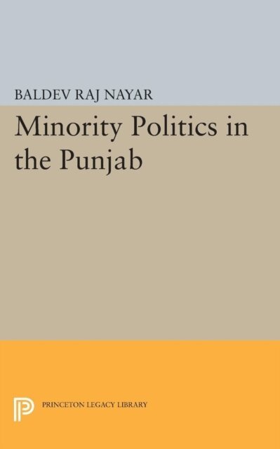Baldev Raj Nayar - Minority Politics in the Punjab, E-bok