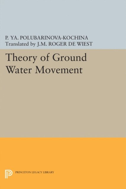 Pelageya Yakovlevna Polubarinova-Kochina - Theory of Ground Water Movement, E-bok