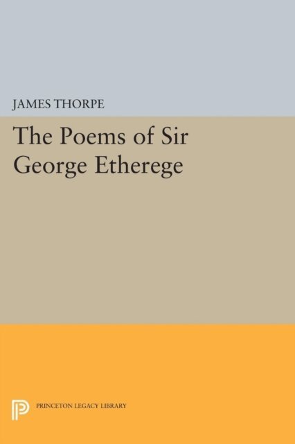 James Thorpe - Poems of Sir George Etherege, E-bok