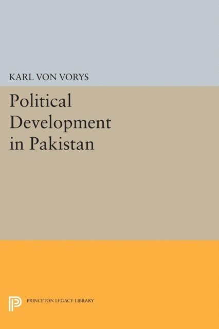 Karl Von Vorys - Political Development in Pakistan, E-bok