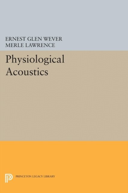 Merle Lawrence, Ernest Glen Wever - Physiological Acoustics, E-bok