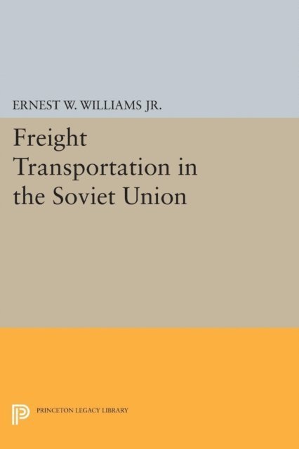 Ernest William Williams - Freight Transportation in the Soviet Union, E-bok