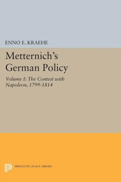 Enno E. Kraehe - Metternich's German Policy, Volume I, E-bok. Tillgänglighet: Lägg i varukorg