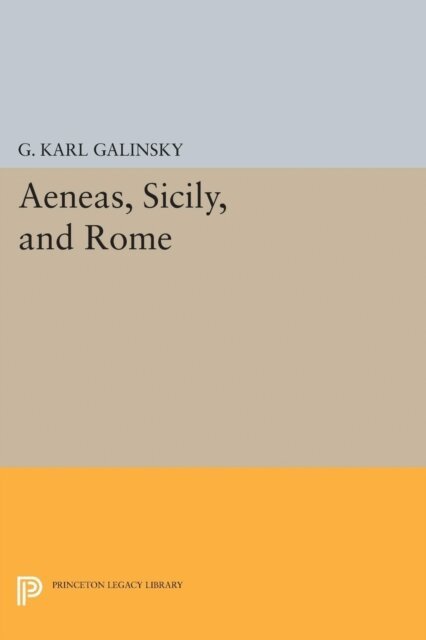 Karl Galinsky - Aeneas, Sicily, and Rome, E-bok