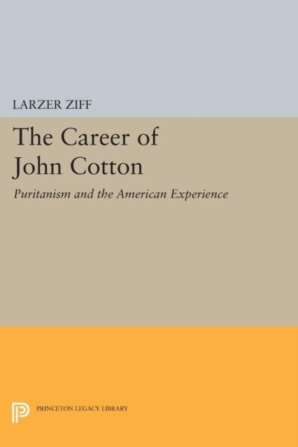 Larzer Ziff - Career of John Cotton, E-bok
