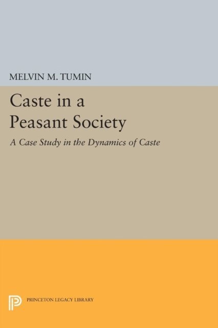 Melvin Marvin Tumin - Caste in a Peasant Society, E-bok