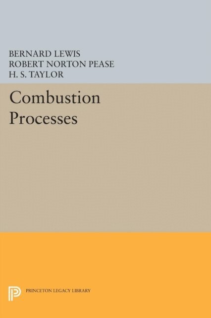 H. S. Taylor, Robert Norton Pease, Bernard Lewis - Combustion Processes, E-bok