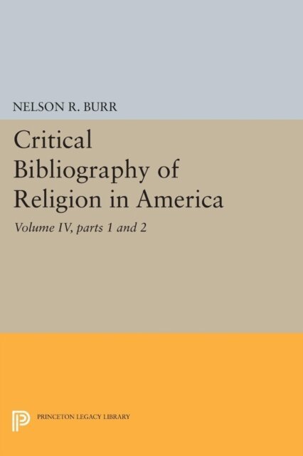Nelson Rollin Burr - Critical Bibliography of Religion in America, Volume IV, parts 1 and 2, E-bok