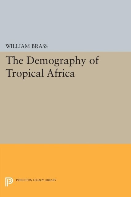 William Brass - Demography of Tropical Africa, E-bok