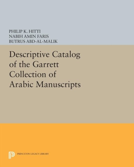 Philip K. Hitti - Descriptive Catalogue of the Garrett Collection, E-bok