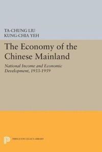 Kung-chia Yeh, Ta-chung Liu - Economy of the Chinese Mainland, E-bok