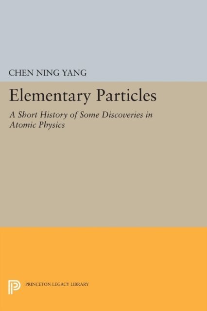 Chen Ning Yang - Elementary Particles, E-bok