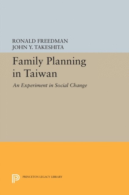 John Y. Takeshita, Ronald Freedman - Family Planning in Taiwan, E-bok