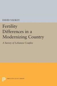 David Yaukey - Fertility Differences in a Modernizing Country, E-bok