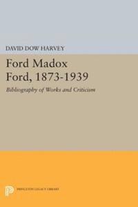 David Dow Harvey - Ford Madox Ford, 1873-1939, E-bok
