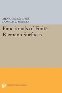 Donald Clayton Spencer, Menahem Schiffer - Functionals of Finite Riemann Surfaces, E-bok
