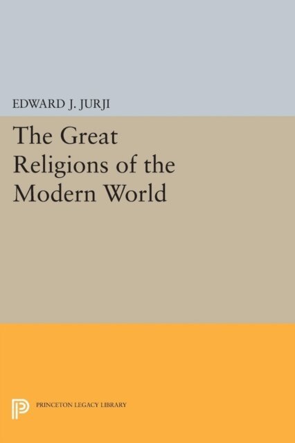 Edward Jabra Jurji - Great Religions of the Modern World, E-bok