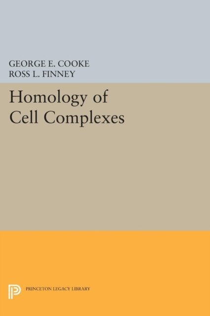 Ross L. Finney, George E. Cooke - Homology of Cell Complexes, E-bok