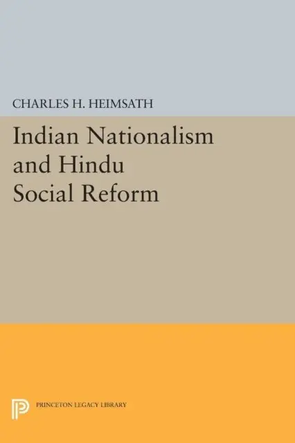 Charles Herman Heimsath - Indian Nationalism and Hindu Social Reform, E-bok. Tillgänglighet: Lägg i varukorg