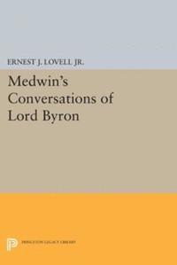 Ernest J. Lovell Jr. - Medwin's Conversations of Lord Byron, E-bok