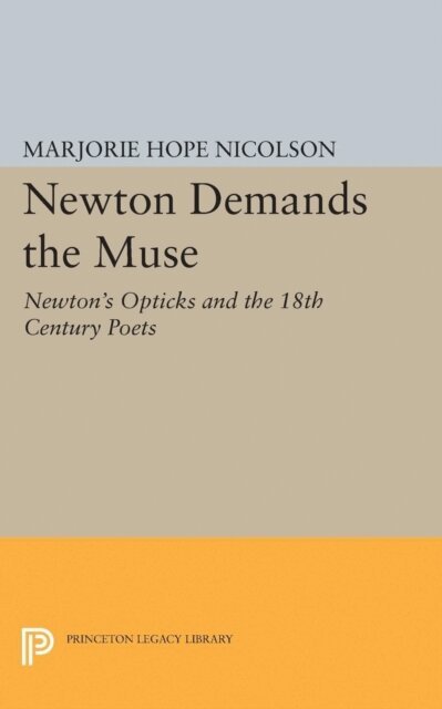 Marjorie Hope Nicolson - Newton Demands the Muse, E-bok