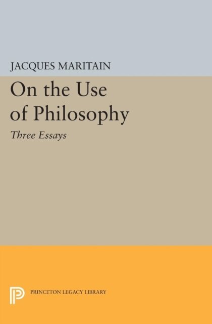 Jacques Maritain - On the Use of Philosophy, E-bok