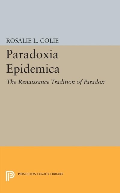 Rosalie Littell Colie - Paradoxia Epidemica, E-bok