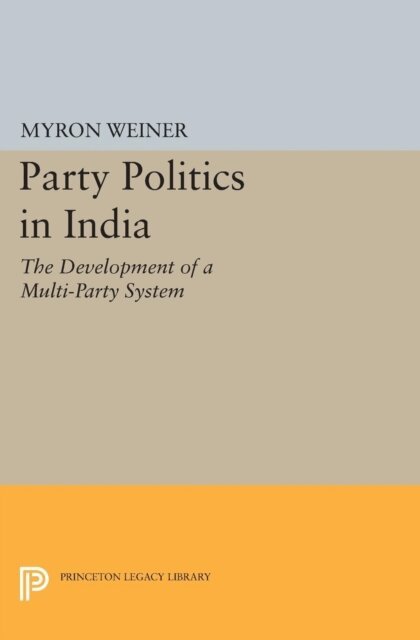 Myron Weiner - Party Politics in India, E-bok