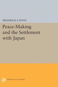 Frederick Sherwood Dunn - Peace-Making and the Settlement with Japan, E-bok