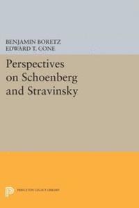 Edward T. Cone, Benjamin Boretz - Perspectives on Schoenberg and Stravinsky, E-bok