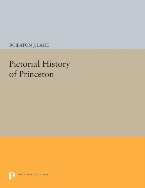 Wheaton Joshua Lane - Pictorial History of Princeton, E-bok. Tillgänglighet: Lägg i varukorg