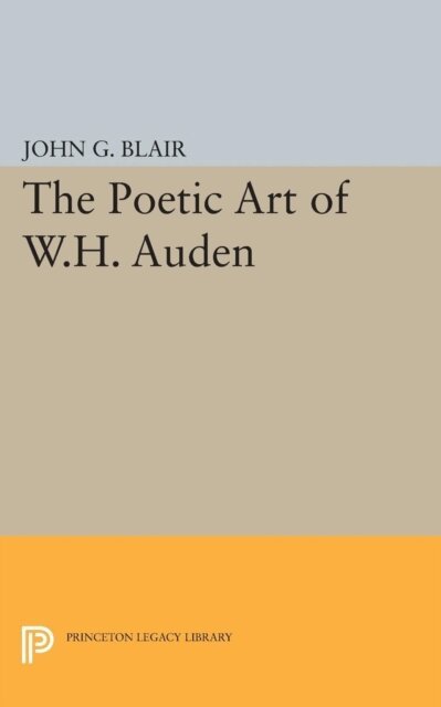 John G. Blair - Poetic Art of W.H. Auden, E-bok