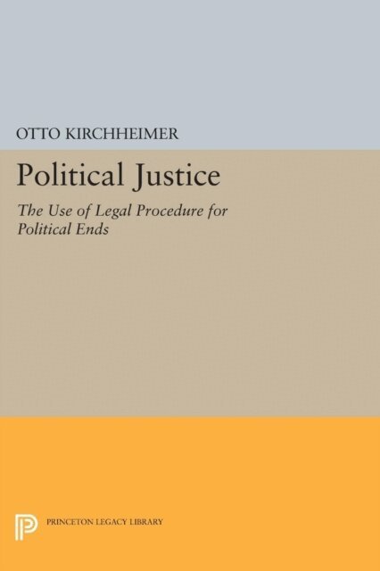 Otto Kirchheimer - Political Justice, E-bok