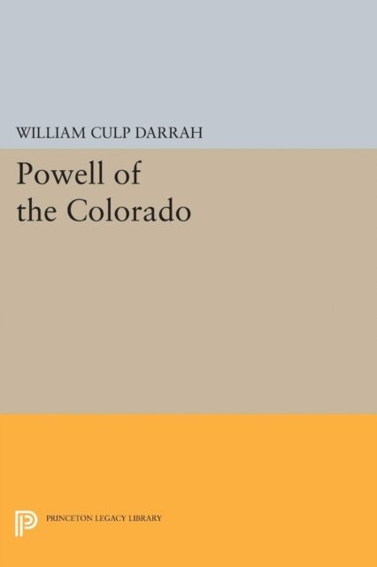 William Culp Darrah - Powell of the Colorado, E-bok