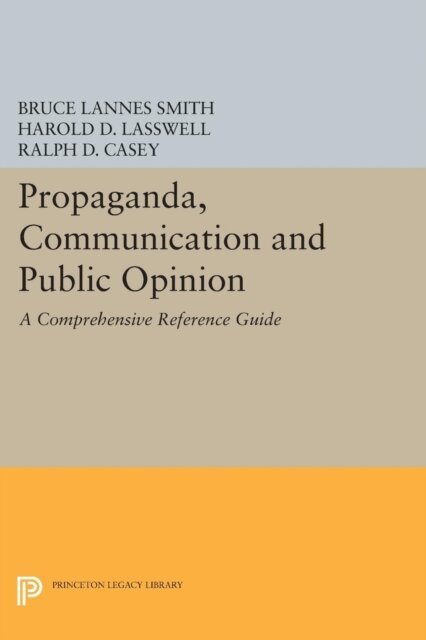 Harold D. Lasswell, Bruce Lannes Smith - Propaganda, Communication and Public Opinion, E-bok