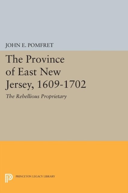 John E. Pomfret - Province of East New Jersey, 1609-1702, E-bok