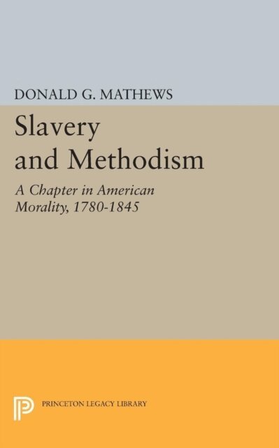Donald G. Mathews - Slavery and Methodism, E-bok