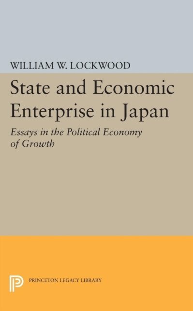 William Wirt Lockwood - State and Economic Enterprise in Japan, E-bok