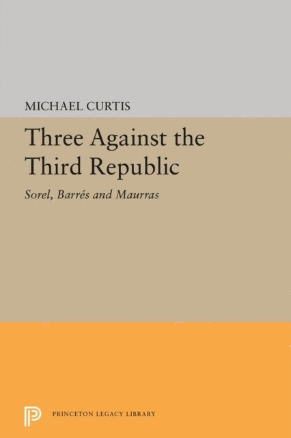Michael Curtis - Three Against the Third Republic, E-bok