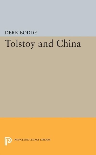 Derk Bodde - Tolstoy and China, E-bok