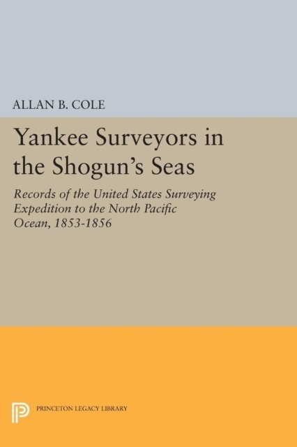 Allan Burnett Cole - Yankee Surveyors in the Shogun's Seas, E-bok