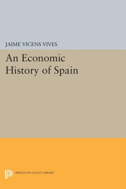 Jaime Vicens Vives - Economic History of Spain, E-bok
